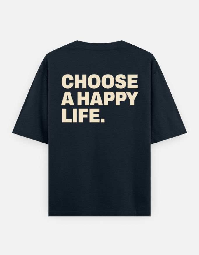 Happy Life oversized t-shirt in Navy Blue, back print of the words Choose a happy life in heavy cream capitals
