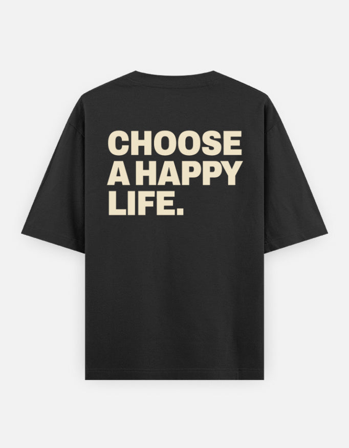 Happy Life oversized t-shirt in Black, back print of the words Choose a happy life in heavy cream sans-serif capitals